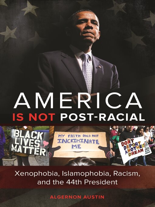 Title details for America Is Not Post-Racial by Algernon Austin - Available